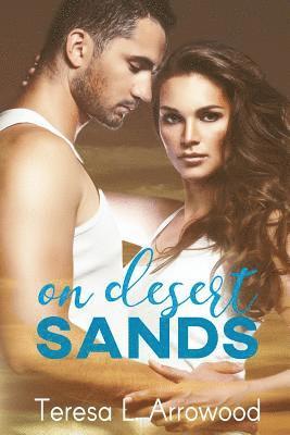 Teresa L. Arrowood - On Desert Sands: Men on the Line, Häftad