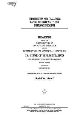 United States House of Representatives, Committee on Financial Services - Opportunities and challenges facing the National Flood Insurance Program: hearing before the Subcommittee on Housing and Insurance of the Committee on, Häftad. Tillgänglighet: Lägg i varukorg