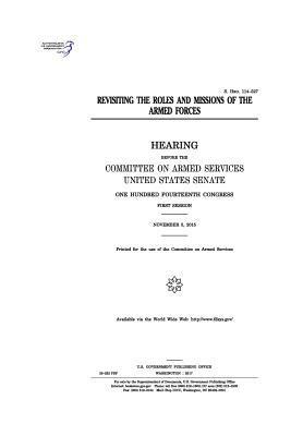 United States Senate, Committee on Armed Services - Revisiting the roles and missions of the armed forces: hearing before the Committee on Armed Services, United States Senate, One Hundred Fourteenth Co, Häftad. Tillgänglighet: Lägg i varukorg