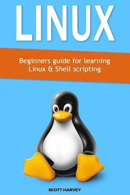 Scott Harvey - Linux: Beginners guide for learning Linux & Shell scripting, Häftad. Tillgänglighet: Lägg i varukorg