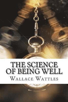 Wallace Delois Wattles - The Science of Being Well, Häftad. Tillgänglighet: Lägg i varukorg