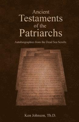 Ken Johnson - Ancient Testaments of the Patriarchs, Häftad. Tillgänglighet: Lägg i varukorg