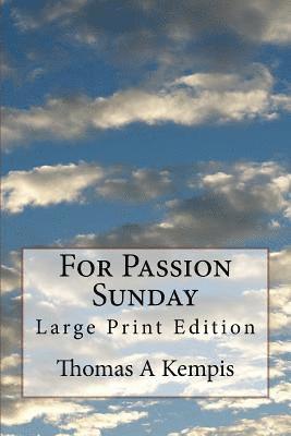 Thomas a. Kempis, Melvin H. Waller - For Passion Sunday: Large Print Edition, Häftad