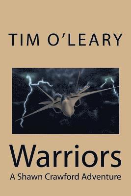 Tim O'Leary - Warriors: A Shawn Crawford Adventure, Häftad. Tillgänglighet: Lägg i varukorg