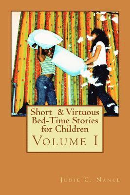 Judie C. Nance, Kirby Ross - Short & Virtuous Bed-Time Stories for Children: Volume I, Häftad. Tillgänglighet: Lägg i varukorg