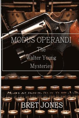 Bret Jones - Modus Operandi: The Walter Young Mysteries, Häftad. Tillgänglighet: Lägg i varukorg