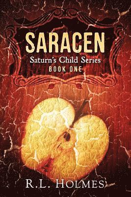 R. L. Holmes - Saracen: Saturn's Child, Häftad