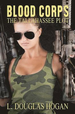 L. Douglas Hogan - Blood Corps: The Tallahassee Plot, Häftad. Tillgänglighet: Lägg i varukorg