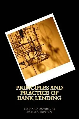 Ochei a. Ikpefan, Leonard Onyiriuba - Principles and practice of bank lending, Häftad. Tillgänglighet: Lägg i varukorg