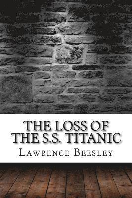 Lawrence Beesley - The Loss of the S.S. Titanic, Häftad. Tillgänglighet: Lägg i varukorg