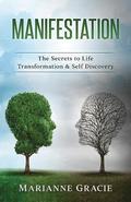 Manifestation: The Secrets to Life Transformation & Self Discovery