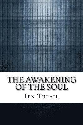 Ibn Tufail - The Awakening of the Soul, Häftad