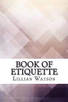 Lillian Eichler Watson - Book of Etiquette, Häftad. Tillgänglighet: Lägg i varukorg