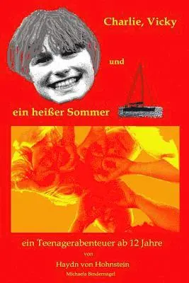 Michaela Bindernagel - Charlie, Vicky und ein heisser Sommer: Ein Teenagerabenteuer ab 12 Jahre, Häftad. Tillgänglighet: Lägg i varukorg