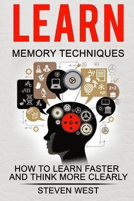 Steven West - Learn: Memory Techniques: How to Learn Faster and Think More Clearly, Häftad. Tillgänglighet: Lägg i varukorg