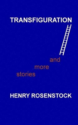 Henry Rosenstock - Transfiguration and more stories, Häftad. Tillgänglighet: Lägg i varukorg