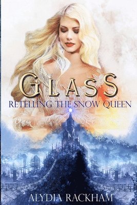Alydia Rackham - Glass: Retelling the Snow Queen, Häftad. Tillgänglighet: Lägg i varukorg