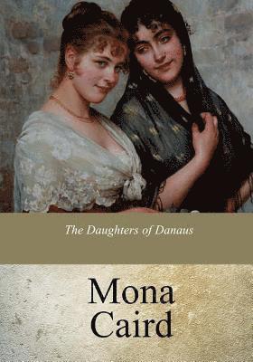 Mona Caird - The Daughters of Danaus, Häftad