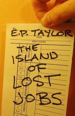E. P. Taylor - The Island of Lost Jobs, Häftad