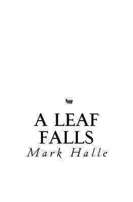 Mark Halle - A Leaf Falls, Häftad. Tillgänglighet: Lägg i varukorg