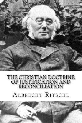Albrecht Ritschl - The Christian Doctrine of Justification and Reconciliation, Häftad