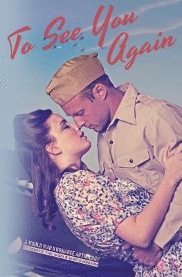 Linnea Alexis, Aj Matthews - To See You Again: A World War II Anthology, Häftad. Tillgänglighet: Lägg i varukorg