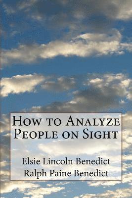 Ralph Paine Benedict, Elsie Lincoln Benedict - How to Analyze People on Sight, Häftad