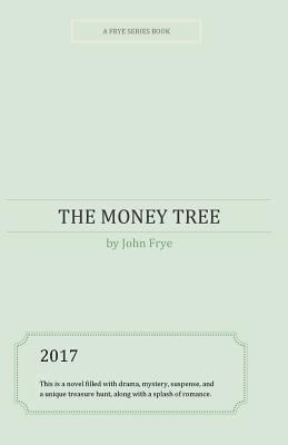 John Frye - The Money Tree, Häftad. Tillgänglighet: Lägg i varukorg