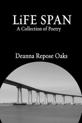 Deanna Repose Oaks - Life Span: A Collection of Poetry, Häftad. Tillgänglighet: Lägg i varukorg