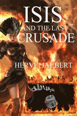 Herve Jaubert - ISIS and the last crusade, Häftad. Tillgänglighet: Lägg i varukorg
