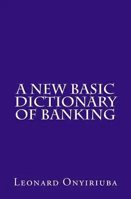 Leonard Onyiriuba - A New Basic Dictionary of Banking, Häftad. Tillgänglighet: Lägg i varukorg