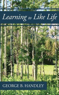 George B. Handley - Learning to Like Life: A Tribute to Lowell Bennion, Häftad. Tillgänglighet: Lägg i varukorg