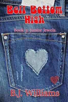 B. J. Williams - Bell Bottom High: Book 3: Junior Jewels, Häftad. Tillgänglighet: Lägg i varukorg