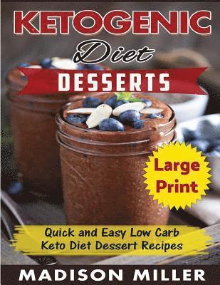 Madison Miller - Ketogenic Diet Desserts ***Large Print Edition***: Quick and Easy Low Carb Keto Diet Recipes, Häftad. Tillgänglighet: Lägg i varukorg