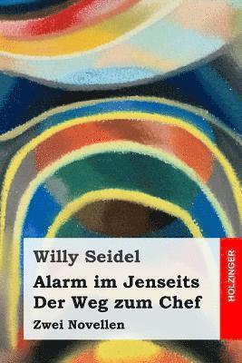 Willy Seidel - Alarm im Jenseits / Der Weg zum Chef: Zwei Novellen, Häftad. Tillgänglighet: Lägg i varukorg