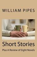 Short Stories: Plus A Review of Eight Novels