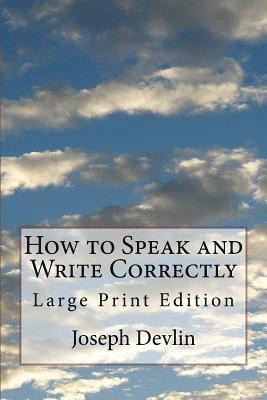 Joseph Devlin - How to Speak and Write Correctly: Large Print Edition, Häftad. Tillgänglighet: Lägg i varukorg