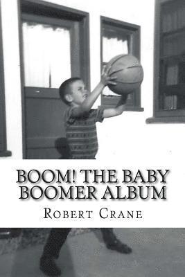 Robert Crane - Boom! The Baby Boomer Album, Häftad