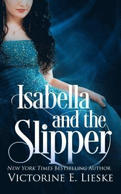 Victorine E. Lieske - Isabella and the Slipper, Häftad. Tillgänglighet: Lägg i varukorg