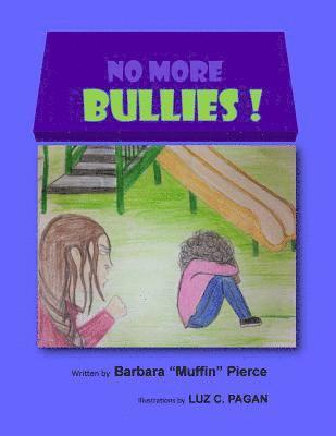 Barbara Muffin Pierce - No More Bullies!, Häftad. Tillgänglighet: Lägg i varukorg