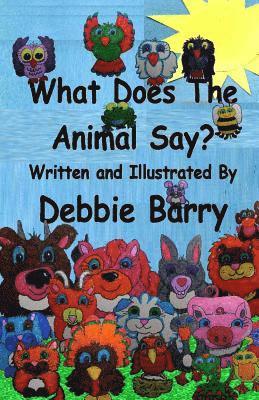 Debbie Barry - What Does The Animal Say?, Häftad. Tillgänglighet: Lägg i varukorg