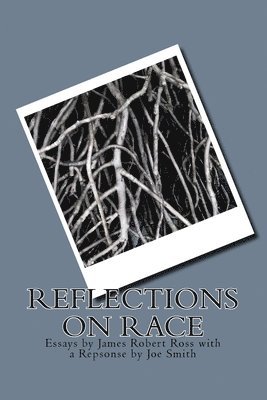 Joe Smith, James Robert Ross - Reflections on Race, Häftad. Tillgänglighet: Lägg i varukorg