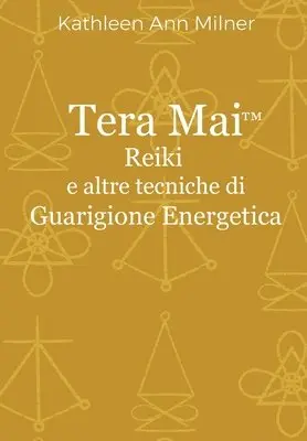Kathleen Ann Milner - Tera Mai - Reiki e altre tecniche di guarigione energetica, Häftad. Tillgänglighet: Lägg i varukorg