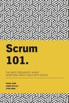 James Wyllie, Jiten Vara - Scrum 101: The most frequently asked questions about Agile with Scrum, Häftad. Tillgänglighet: Lägg i varukorg