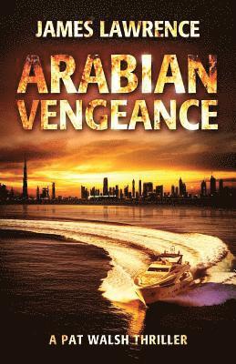 James Lawrence - Arabian Vengeance: A Pat Walsh Thriller, Häftad. Tillgänglighet: Lägg i varukorg