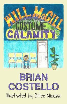 Brian Costello - Will McGill and the Costume Calamity, Häftad. Tillgänglighet: Lägg i varukorg