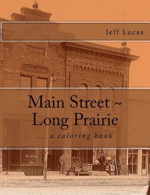 Jeff Lucas - Main Street Long Prairie: coloring book, Häftad. Tillgänglighet: Lägg i varukorg