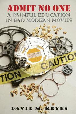 David M. Keyes - Admit No One: A Painful Education in Bad Modern Movies, Häftad. Tillgänglighet: Lägg i varukorg