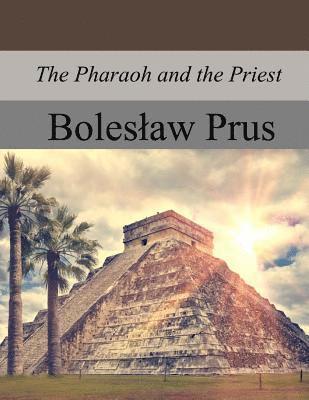 Boleslaw Prus - The Pharaoh and the Priest, Häftad. Tillgänglighet: Lägg i varukorg