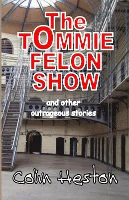 Colin Heston - The Tommie Felon Show, Häftad. Tillgänglighet: Lägg i varukorg